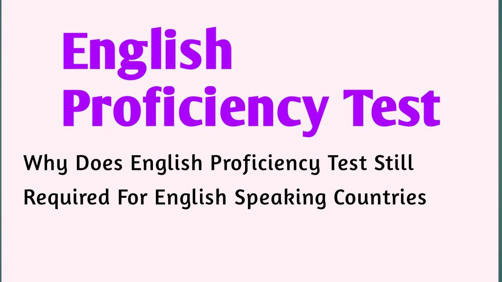 why-does-english-proficiency-test-still-required-for-english-speaking